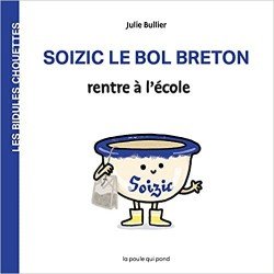 Les Bidules Chouettes Soizic Le Bol Breton rentre à l’école