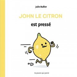 Les Bidules Chouettes John le Citron est pressé