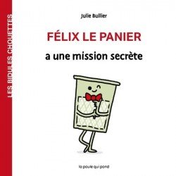 Les Bidules Chouettes Félix le panier a une mission