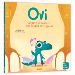 Mes P’tits Albums Ovi le petit dinosaure qui voulait être grand