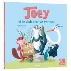 Mes P’tits Albums Joey et le club des Pas Parfaits